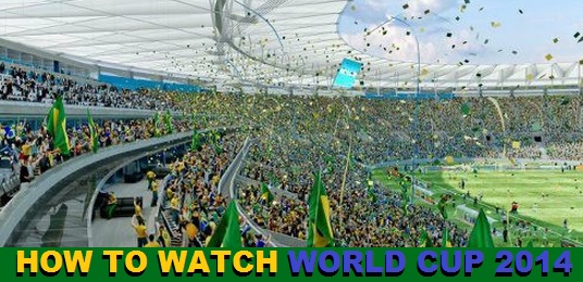 Watch the world cup 2014 Live