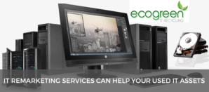 How IT remarketing services can help your used IT assets - Ecogreenitrecycling